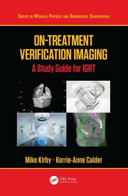 On-Treatment Verification Imaging: A Study Guide for IGRT (Medical Physics and Biomedical Engineering)