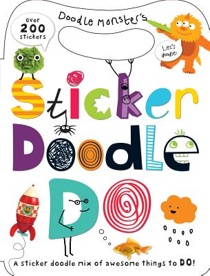 Sticker Doodle Do: A sticker doodle mix of awesome things to DO! with over 200 stickers