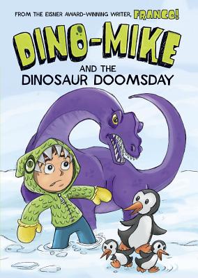 Dino-Mike and Dinosaur Doomsday (Dino-Mike! #7) By Franco Aureliani, Franco Aureliani (Illustrator), Eduardo Garcia (Illustrator) Cover Image