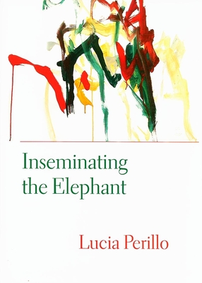 Cover for Inseminating the Elephant (Lannan Literary Selections)