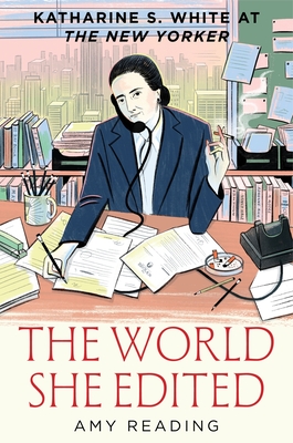 The World She Edited: Katharine S. White at The New Yorker Cover Image