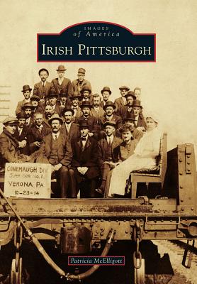 Irish Pittsburgh (Images of America (Arcadia Publishing)) Cover Image