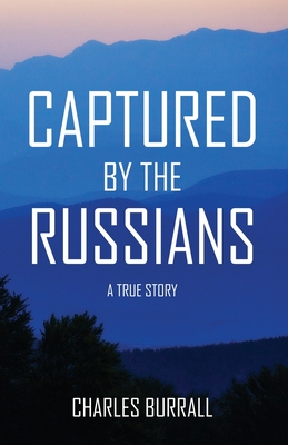 Captured by the Russians: A True Story Cover Image