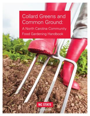 Collard Greens and Common Grounds: A North Carolina Community Food Gardening Handbook Cover Image
