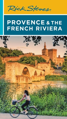 Rick Steves Provence & the French Riviera (Rick Steves Travel Guide) By Rick Steves, Steve Smith Cover Image