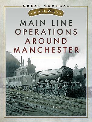 Main Line Operations Around Manchester By Robert P. Pixton Cover Image