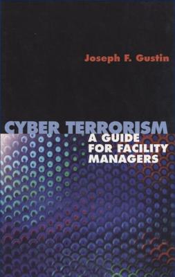 Cyber Terrorism: A Guide for Facility Managers (Lecture Notes in Pure & Applied Mathematics) Cover Image