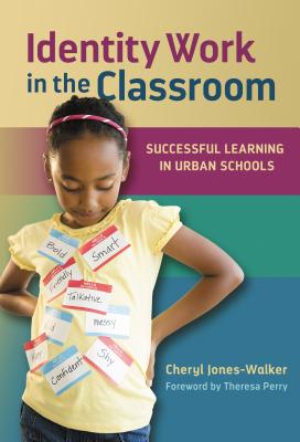 Identity Work in the Classroom: Successful Learning in Urban Schools Cover Image