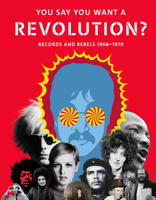 You Say You Want a Revolution: Records and Rebels, 1966–1970 Cover Image