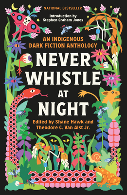 Never Whistle at Night: An Indigenous Dark Fiction Anthology Cover Image