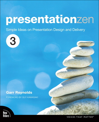 Presentation Zen: Simple Ideas on Presentation Design and Delivery (Voices That Matter) Cover Image