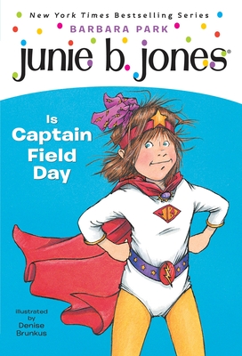 Junie B. Jones #16: Junie B. Jones Is Captain Field Day Cover Image
