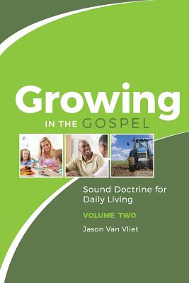 Growing in the Gospel: Sound Doctrine for Daily Living (Volume 2) Cover Image