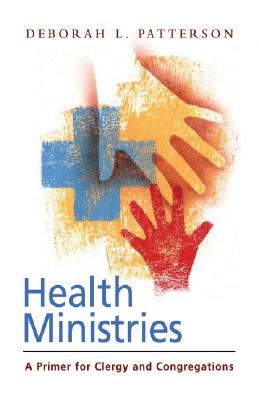 Health Ministries: A Primer for Clergy and Congregations Cover Image