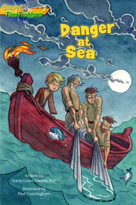 Danger at Sea (Gospel Time Trekkers #3) By Paul Cunningham (Illustrator), Maria Dateno Cover Image