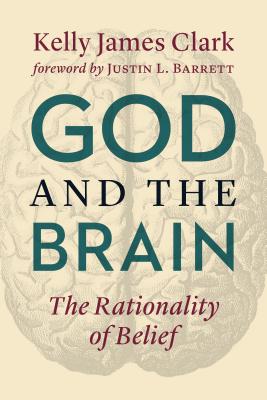 God and the Brain: The Rationality of Belief Cover Image