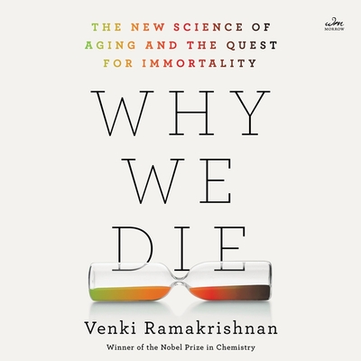 Why We Die: The New Science of Aging and the Quest for Immortality Cover Image