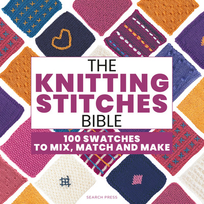 The Knitting Stitches Bible: 100 swatches to mix, match and make By Marabout collectif Cover Image