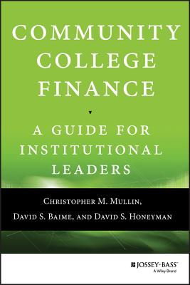 Community College Finance: A Guide for Institutional Leaders