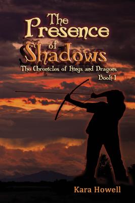 The Presence of Shadows: Book 1 The Chronicles of Kings and Dragons Series Cover Image