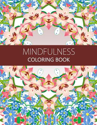 Mindfulness Coloring Book: Anti stress coloring book for adults (meditation for beginners, coloring pages for adults) Cover Image
