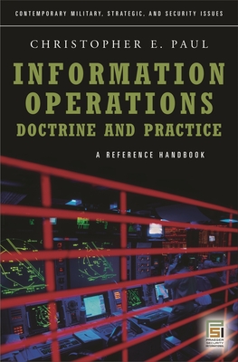 Information Operations--Doctrine And Practice: A Reference Handbook ...