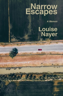 Narrow Escapes: A Memoir By Louise Nayer Cover Image