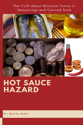 Hot Sauce Hazard: The Truth About Botulism Toxins in Seasonings and Canned food Cover Image