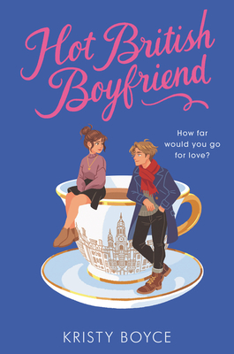 Hot British Boyfriend By Kristy Boyce Cover Image