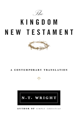 The Kingdom New Testament: A Contemporary Translation