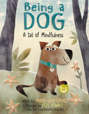Cover Image for Being a Dog: A Tail of Mindfulness