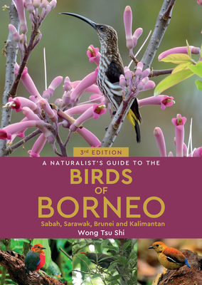 A Naturalist's Guide to the Birds of Borneo (Naturalists' Guides) Cover Image