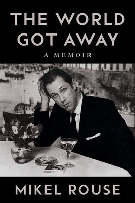The World Got Away: A Memoir (Music in American Life) Cover Image