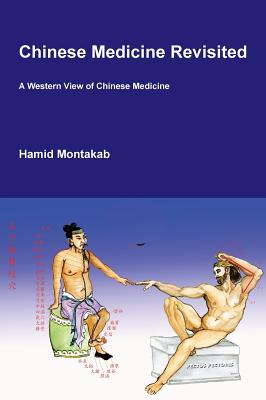 Chinese Medicine Revisited: A Western View of Chinese Medicine Cover Image