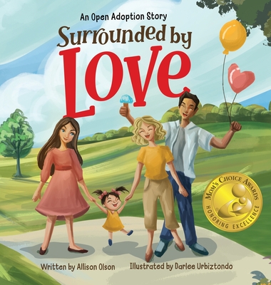 Surrounded by Love: An Open Adoption Story By Allison Olson, Darlee Urbiztondo (Illustrator) Cover Image