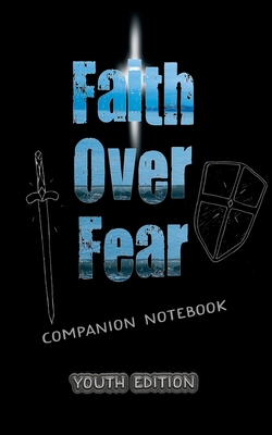 Faith Over Fear: Companion Notebook YOUTH edition Cover Image
