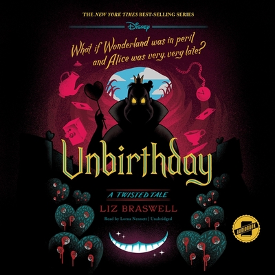 Unbirthday: A Twisted Tale By Liz Braswell, Lorna Bennett (Read by) Cover Image