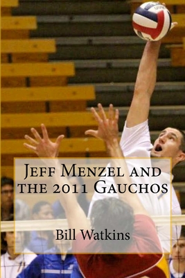 Jeff Menzel and the 2011 Gauchos Cover Image