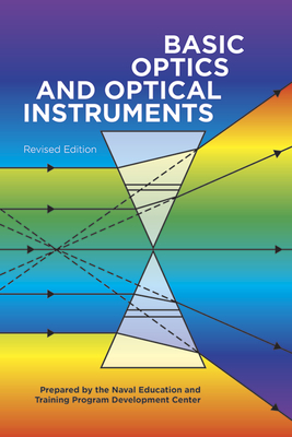 Basic Optics and Optical Instruments: Revised Edition By Naval Education Cover Image