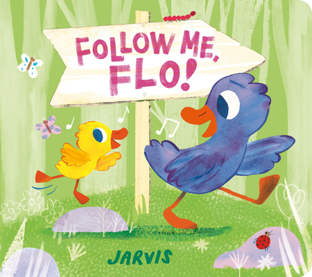 Follow Me, Flo! By Jarvis, Jarvis (Illustrator) Cover Image