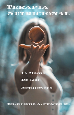 Terapia Nutricional La Magia De Los Nutrientes Cover Image