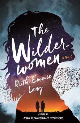 The Wilderwomen: A Novel By Ruth Emmie Lang Cover Image