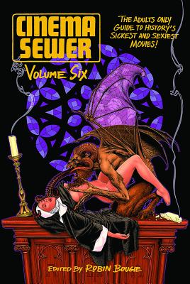 Adult Only Movies Porn - Cinema Sewer Volume 6: The Adults Only Guide to History's Sickest and  Sexiest Movies! (Paperback) | Village Lights Bookstore