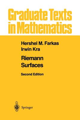 Riemann Surfaces (Graduate Texts in Mathematics #71) By Hershel M. Farkas, Irwin Kra Cover Image