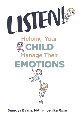 Listen!: Helping Your Child Manage Their Emotions