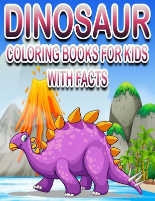 Dinosaur Coloring Book for Kids with Facts: Gifts for Boys Who Like Dinosaurs - Paperback Coloring to Cover Image