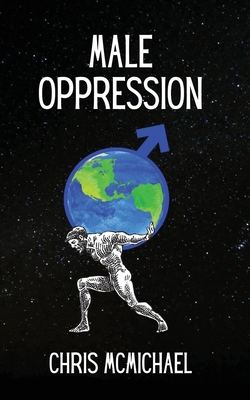 Male Oppression By Chris McMichael Cover Image