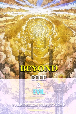 Beyond Good and Evil: Annotated By Helen Zimmern (Translator), Friedrich Wilhelm Nietzsche Cover Image