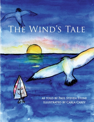The Wind's Tale By Paul Steven Stone, Carla Carey (Illustrator) Cover Image