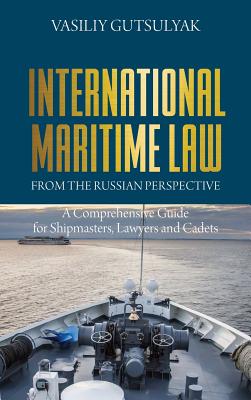 International Maritime Law from the Russian Perspective: A Comprehensive Guide for Shipmasters, Lawyers and Cadets